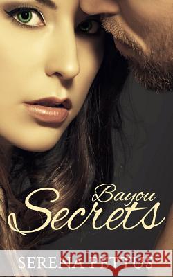 Bayou Secrets Serena Pettus 9781542652728 Createspace Independent Publishing Platform - książka