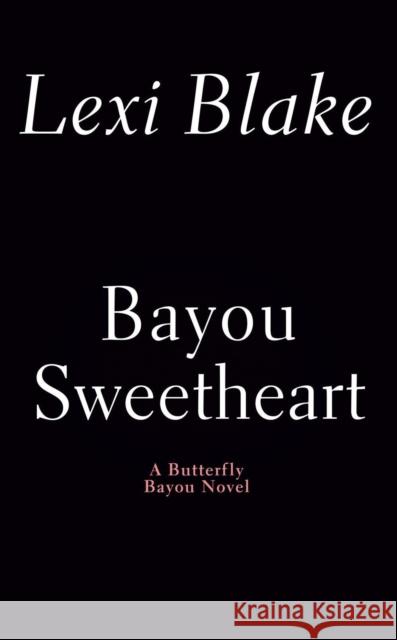 Bayou Sweetheart Lexi Blake 9780593439555 Berkley Books - książka