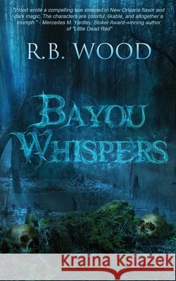 Bayou Whispers R. B. Wood 9781637529904 Crystal Lake Publishing - książka