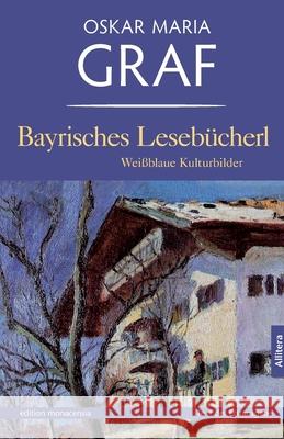 Bayrisches Lesebücherl: Weißblaue Kulturbilder Dittmann, Ulrich 9783869060057 BUCH & media - książka