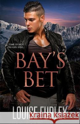 Bay's Bet Furley Louise Furley 9798985996340 Louise - książka