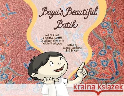 Bayu\'s Beautiful Batik Meirina Soe Acintya Swasti Widianti Widjaja 9781736777459 Tracing Patterns Foundation - książka