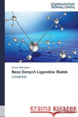 Baza Danych Ligandów Bialek Marchewka, Damian 9783639891836 Wydawnictwo Bezkresy Wiedzy - książka