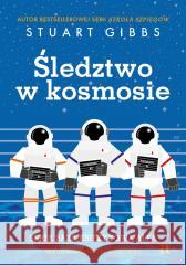 Baza Księżycowa Alfa T.1 Śledztwo w kosmosie Stuart Gibbs 9788326840944 Agora - książka