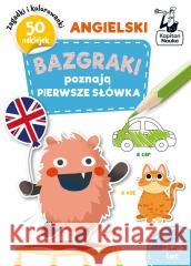 Bazgraki poznają angielski. Pierwsze słówka Katarzyna Szumska, Katarzyna Urbaniak, Zuzanna Bu 9788367816847 Edgard - książka