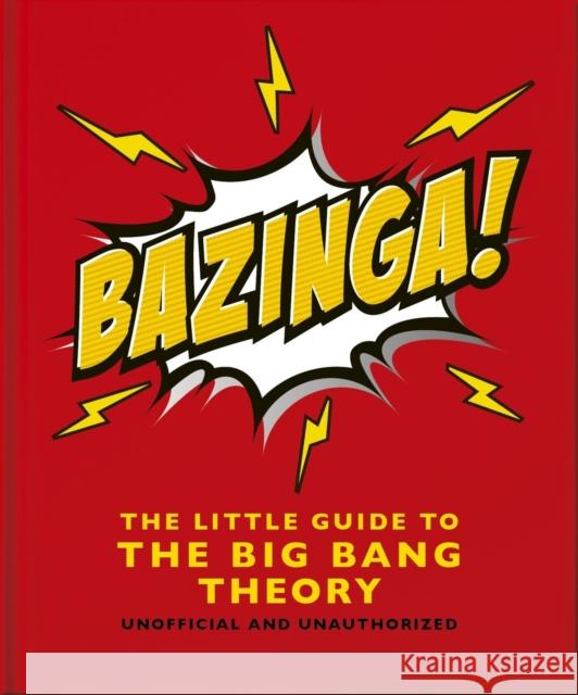 Bazinga!: The Little Guide to the Big Bang Theory Orange Hippo! 9781035422432 Oh - książka