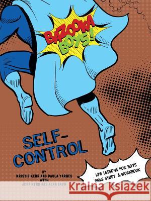 Bazooka Boy's, Self Control Bible Study and Workbook Paula Yarnes Kristie Kerr 9780997067668 Polka Dot Girls - książka