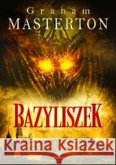 Bazyliszek Graham Masterton 9788367295376 Replika - książka