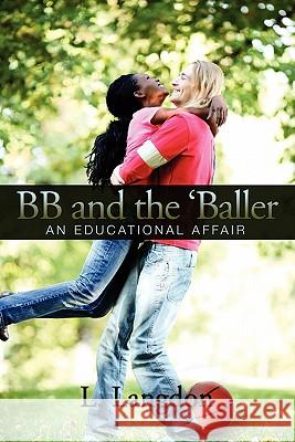 BB and the 'Baller: An Educational Affair Langdon, L. 9781439226759 Booksurge Publishing - książka