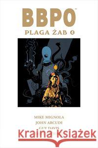 BBPO Plaga żab T.4 Mignola Mike Arcudi John Davis Guy 9788328135444 Egmont - książka