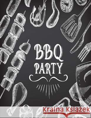 BBQ Party Simple Cookbooks 9781545222041 Createspace Independent Publishing Platform - książka