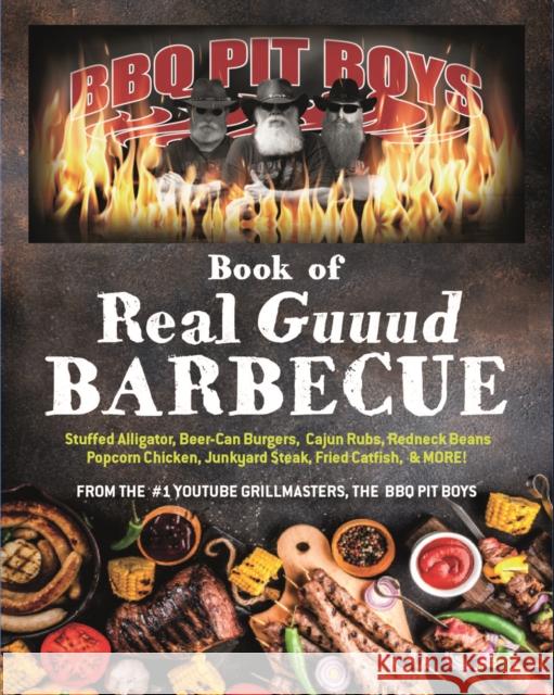 BBQ Pit Boys of Real GUUUD Barbecue The Bbq Pit Boys 9780228105114 Firefly Books Ltd - książka