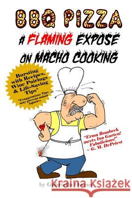 BBQ Pizza: A Flaming Expose On Macho Cooking Russo, Jack 9781484165430 Createspace - książka