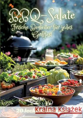 BBQ-Salate: Frische Begleiter f?r jedes Grillfest Diana Kluge 9783384237293 Tredition Gmbh - książka