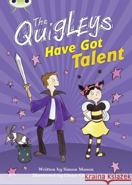BC Brown B/3B The Quigleys Have Got Talent Simon Mason 9781408273852 Bug Club - książka