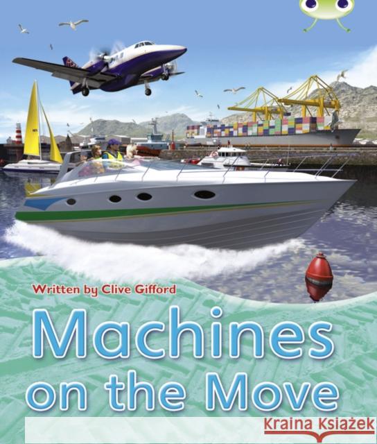 BC NF Brown A/3C Machines on the Move Gifford, Clive 9780435075798 Bug Club - książka