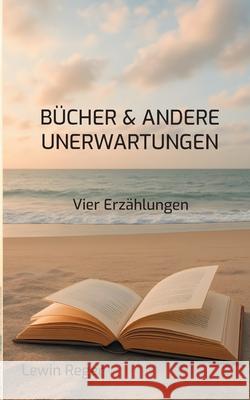 B?cher & andere Unerwartungen Lewin Reger 9783759733306 Bod - Books on Demand - książka