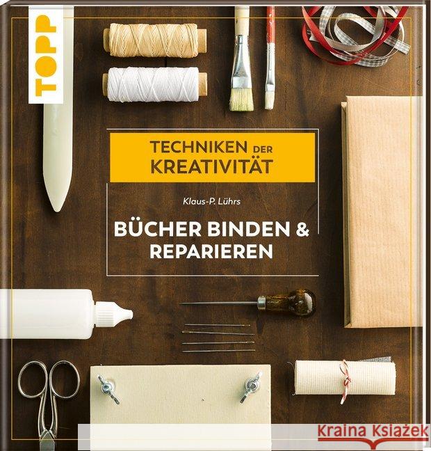 Bücher binden und reparieren : Techniken der Kreativität Lührs, Klaus-P. 9783772444906 Frech - książka