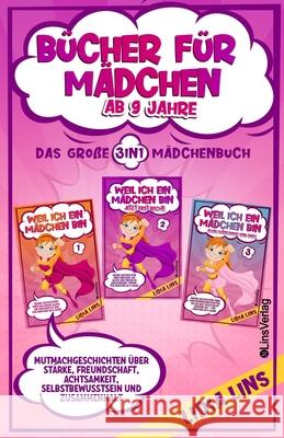 Bücher für Mädchen ab 9 Jahre: Mutmachgeschichten über Stärke, Freundschaft, Achtsamkeit, Selbstbewusstsein und Zusammenhalt - Das große 3in1 Mädchenbuch Lidia Lins 9783982235042 Linsverlag - książka