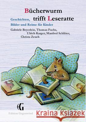 Bücherwurm trifft Leseratte: Geschichten, Bilder und Reime für Kinder Beyerlein, Gabriele 9783732243938 Books on Demand - książka