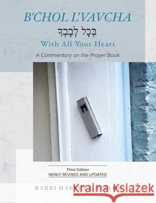B'chol L'vavcha: A Commentary on the Prayer Book Harvey J. Fields 9780881233438 Central Conference of American Rabbis - książka