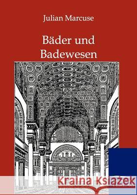 Bäder und Badewesen Marcuse, Julian 9783864444272 Salzwasser-Verlag - książka