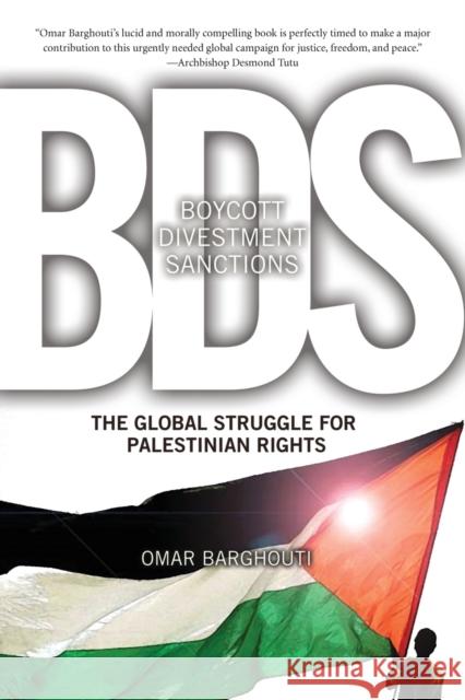 BDS: Boycott, Divestment, Sanctions: The Global Struggle for Palestinian Rights Omar Barghouti 9781608461141 Haymarket Books - książka