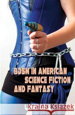 BDSM in American Science Fiction and Fantasy Lewis Call 9780230348042  - książka