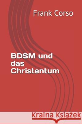 BDSM und das Christentum Frank Corso 9781672394697 Independently Published - książka