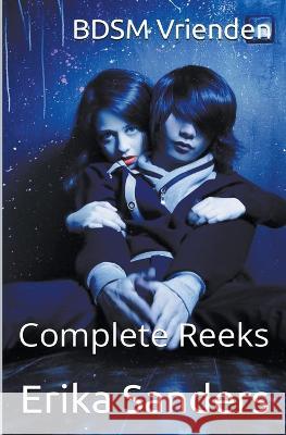 BDSM Vrienden. Complete Reeks Erika Sanders   9798215951545 Erika Sanders - książka