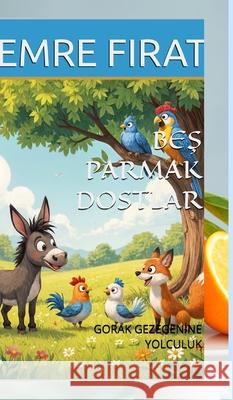 Beş Parmak Dostlar: İngİlİzce Emre Fırat Emre Fırat 9781326019341 Lulu.com - książka