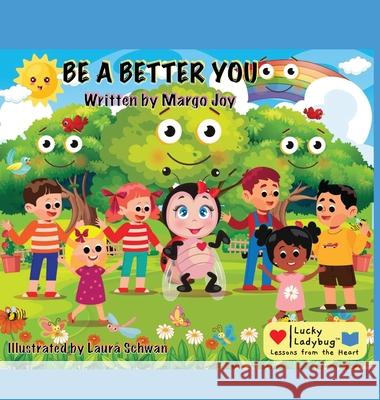 Be A Better You: Lucky Ladybug Margo Joy Laura Schwan 9781955447010 Lucky Ladybug LLC - książka