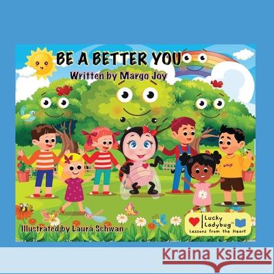 Be A Better You: Lucky Ladybug Laura Schwan Margo Joy 9781955447072 Lucky Ladybug LLC - książka