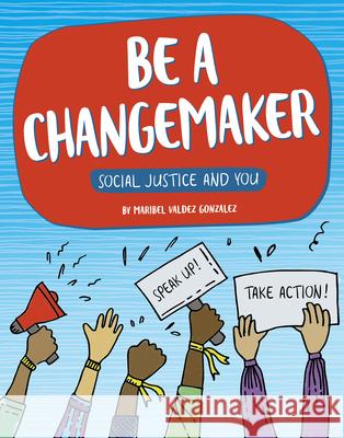 Be a Changemaker Maribel Valdez Gonzalez 9781666345353 Capstone Press - książka