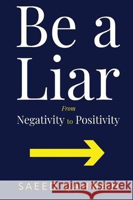 Be A Liar From Negativity To Positivity Saeed Qahwaji 9781788305747 Olympia Publishers - książka