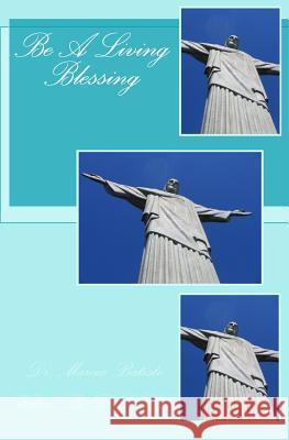 Be A Living Blessing Wilson Ph. D. S. R. C., Marcia Batiste 9781453801604 Createspace - książka