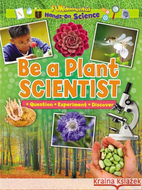Be a Plant Scientist Alix Wood 9781788564342 Ruby Tuesday Books - książka