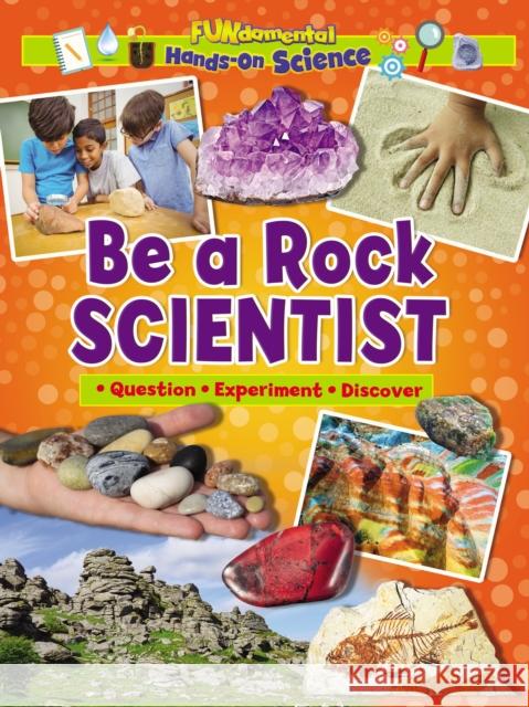 Be a Rock Scientist Alix Wood 9781788564359 Ruby Tuesday Books - książka