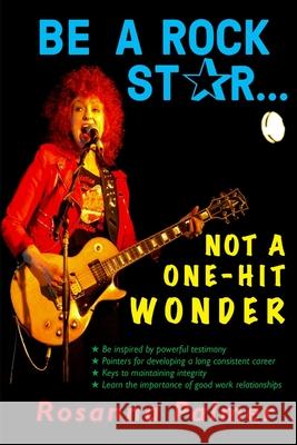 Be a Rock Star, Not a One-Hit Wonder Rosanna Palmer 9781291808865 Lulu.com - książka