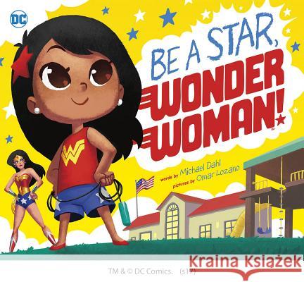 Be a Star, Wonder Woman! Michael Dahl Omar Lozano 9781684362226 Capstone Young Readers - książka