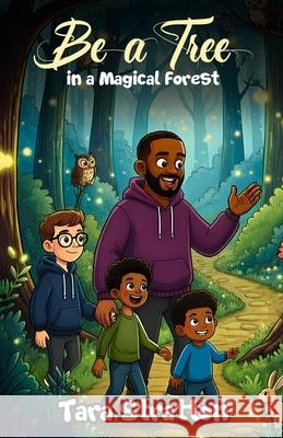 Be a Tree in a Magical Forest Tara Stratton 9781968012632 Lynx Publishers - książka