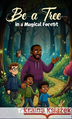 Be a Tree in a Magical Forest Tara Stratton 9781968012649 Lynx Publishers - książka