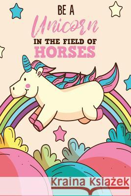 Be A Unicorn In The Field Of Horses Notebook, Michelle's 9781792062704 Independently Published - książka