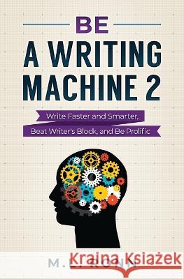Be a Writing Machine 2 M L Ronn   9798885510677 Author Level Up LLC - książka