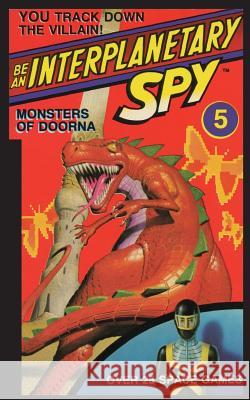 Be An Interplanetary Spy: Monster of Doorna Seth McEvoy 9781596875463 Milk & Cookies Press (RJ) - książka