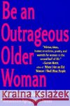 Be an Outrageous Older Woman Ruth Harriet Jacobs 9780060952532 HarperCollins Publishers