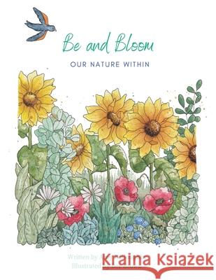 Be and Bloom - our nature within Amy Willoughby Bec Brown 9780473553319 Be and Bloom - książka