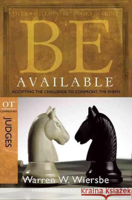 Be Available: Accepting the Challenge to Confront the Enemy: OT Commentary: Judges Warren W. Wiersbe 9781434700483 David C. Cook - książka
