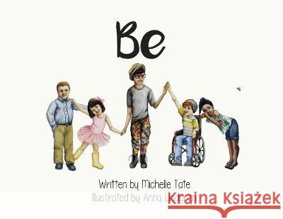 Be: Be Unique. Be Courageous. Be Kind. Michelle Tate Anna Lindgren 9781087804620 Michelle Tate - książka