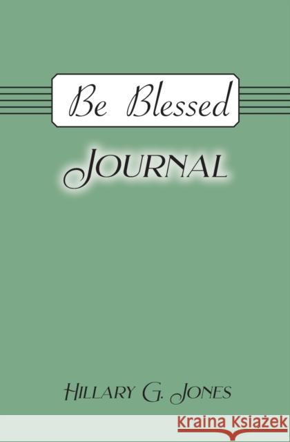 Be Blessed Journal Hillary G Jones 9781460013199 Guardian Books - książka